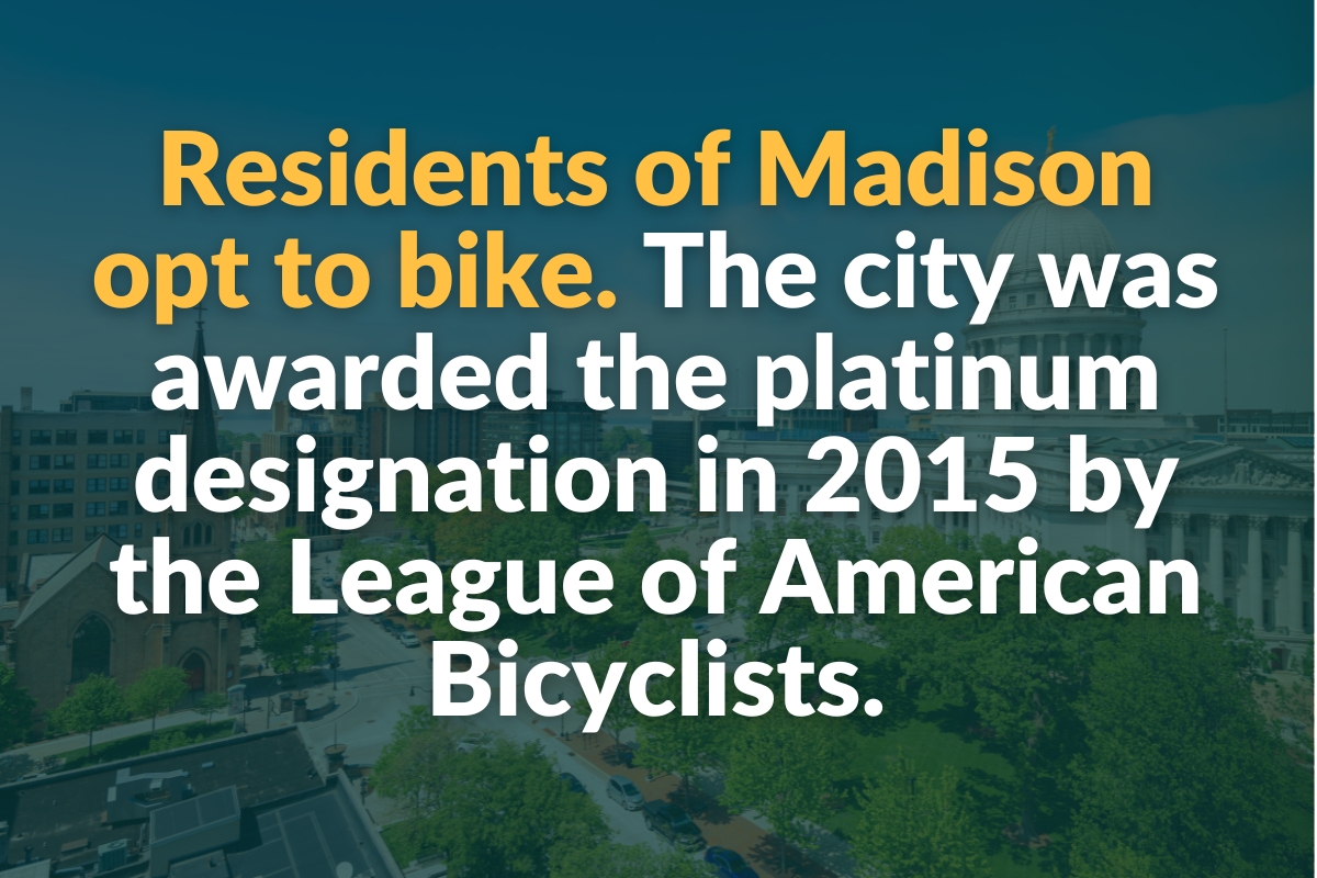 Residents of madison opt to bike. The city was awarded the platinum designation in 2015 by the league of american bicyclists